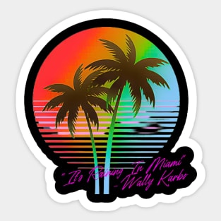 It's Raining In Miami Sticker